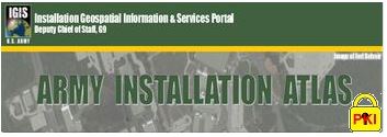 The Deputy Chief of Staff, G-9 (DCS, G-9) Installation Geospatial Information and Services (IGI&S) Program provides a unified approach for the creation, maintenance, management, and dissemination of Army installation geospatial data. Army installation geospatial data can be explored using the Army Installation Atlas (AIA). AIA is the Army IE&E's overarching geospatial solution leveraging data (geospatial, real property, ISR, space utilization, RPLANS, and ASIP) to create web maps, web applications, and web services. AIA enables alignment of spatial and non-spatial data across DCS, G-9 business systems to quickly and efficiently enhance the user's ability to make accurate and timely decisions.